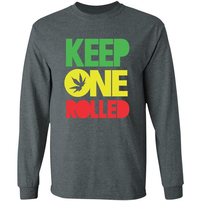 Keep One Rolled T Shirt Dank Funny Marijuana Shirt Keep One Rolled T Shirt Dank Funny Marijuana Shirt