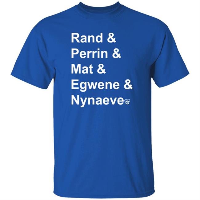 Sharnise Rand & Perrin & Mat & Egwene & Nynaeve Emond's Field Five Names With Logo Shirt Wheel Of Time