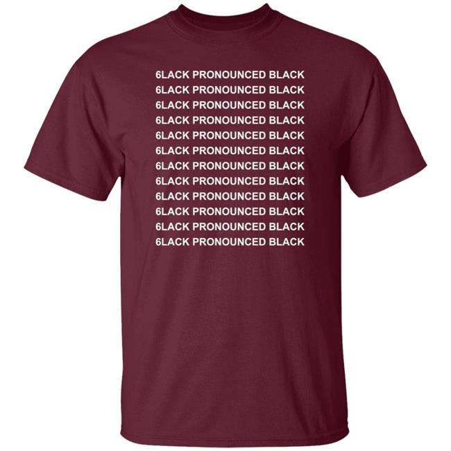 6Lack Merch 6Lack Pronounced Black T Shirt 6Lack Merch 6Lack Pronounced Black T Shirt