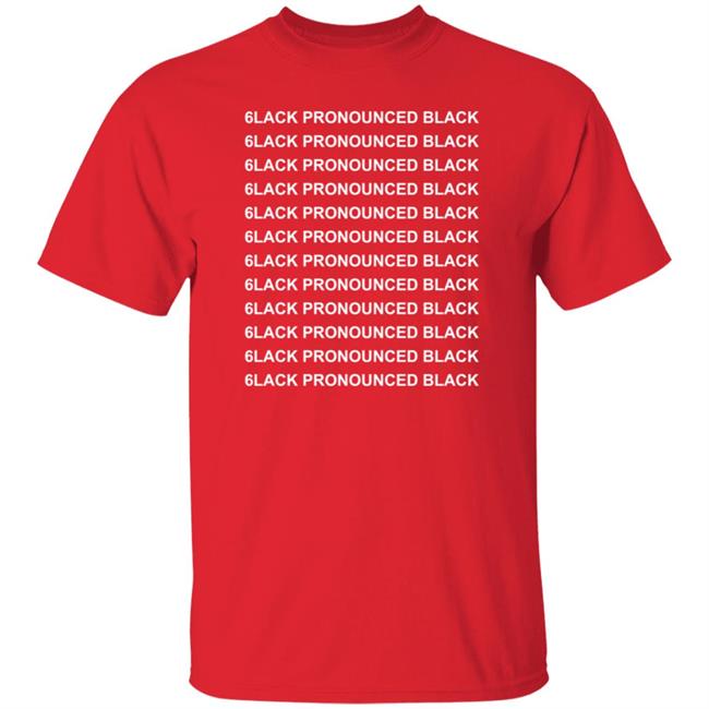 6Lack Merch 6Lack Pronounced Black T Shirt 6Lack Merch 6Lack Pronounced Black T Shirt
