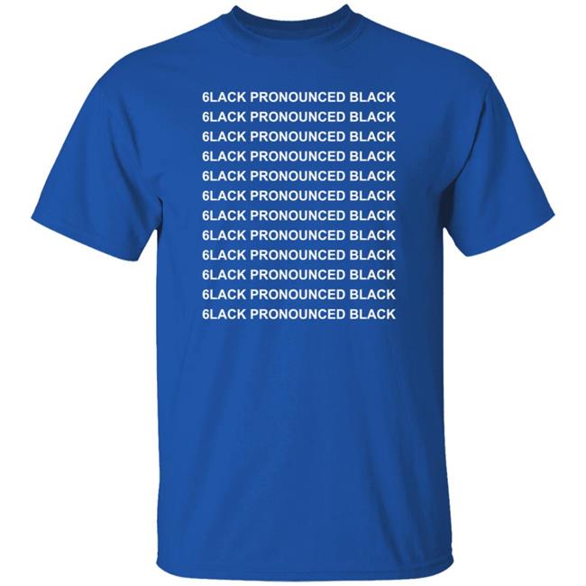6Lack Merch 6Lack Pronounced Black T Shirt 6Lack Merch 6Lack Pronounced Black T Shirt