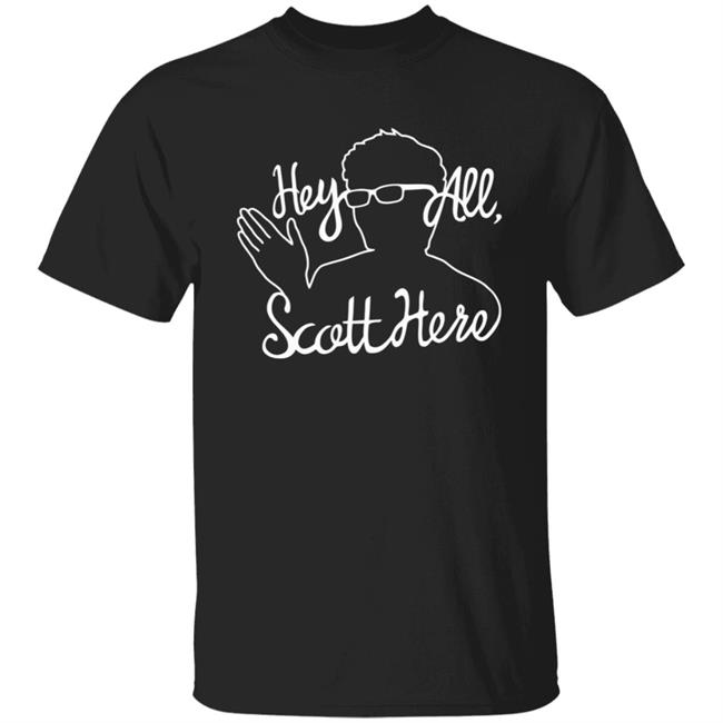 Scott The Woz Merch Hey All Scott Here T Shirt