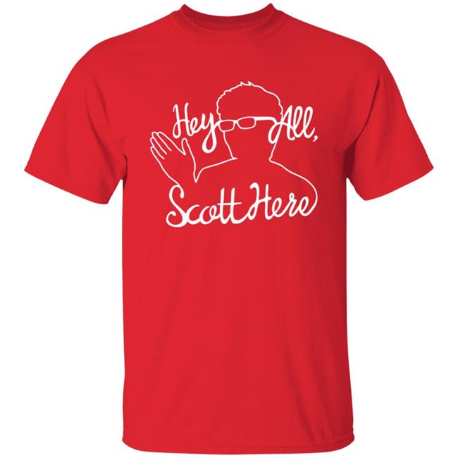 Scott The Woz Merch Hey All Scott Here T Shirt Scott The Woz Merch Hey All Scott Here T Shirt
