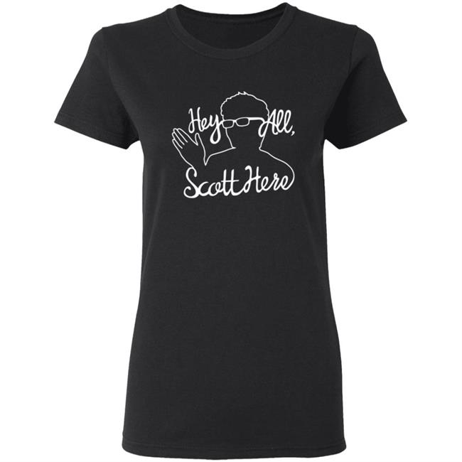Scott The Woz Merch Hey All Scott Here T Shirt Scott The Woz Merch Hey All Scott Here T Shirt