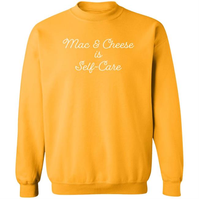 Mac And Cheese Is Self Care T Shirt Stouffers Mac And Cheese Is Self Care T Shirt Stouffers