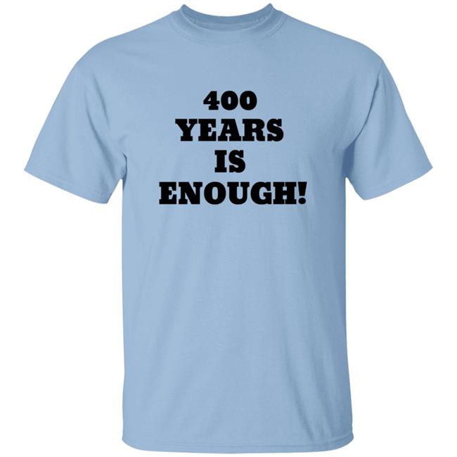 400 Years Is Enough Hoodie 400 Years Is Enough Hoodie