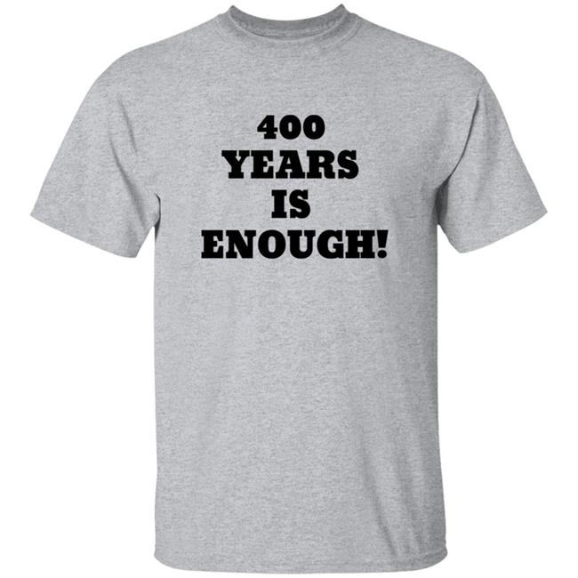 400 Years Is Enough Hoodie 400 Years Is Enough Hoodie