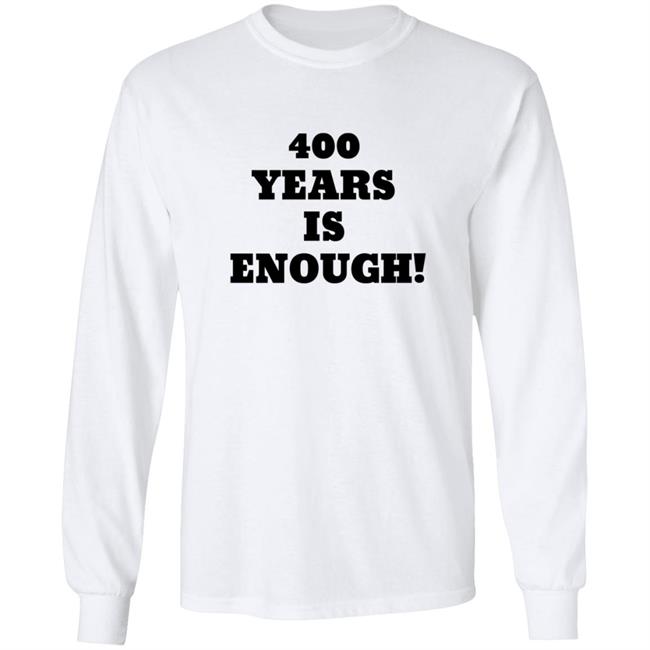 400 Years Is Enough Hoodie 400 Years Is Enough Hoodie
