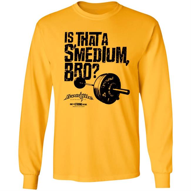 Ironville Clothing Smedium Tee Shirt Is That A Smedium, Bro? Ironville Clothing Smedium Tee Shirt Is That A Smedium, Bro?