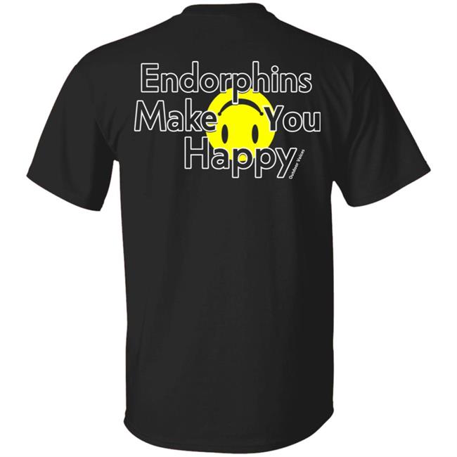 Endorphins Make You Happy Outdoor Voices Shirt Endorphins Make You Happy Outdoor Voices Shirt