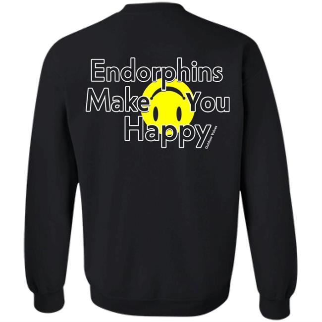 Endorphins Make You Happy Outdoor Voices Shirt Endorphins Make You Happy Outdoor Voices Shirt