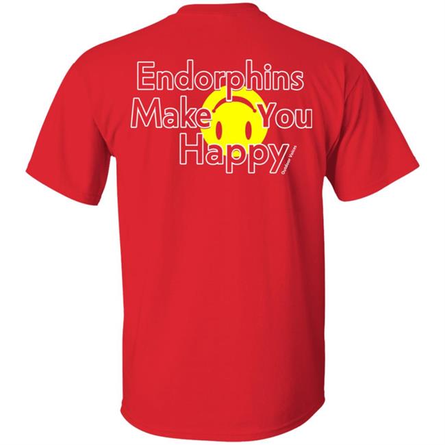Endorphins Make You Happy Outdoor Voices Shirt Endorphins Make You Happy Outdoor Voices Shirt