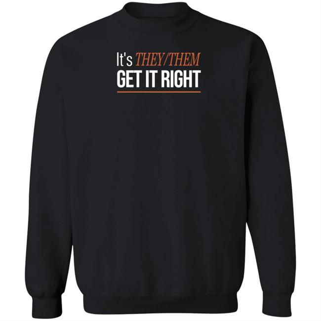 Bp32 Store It's TheyThem Get It Right Sweatshirt ScorpiHOE