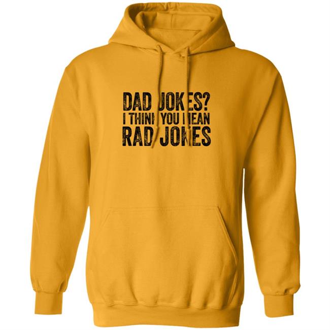 Dad Jokes Shirt Dad Jokes I Think You Mean Rad Jokes T Shirt Dad Jokes Shirt Dad Jokes I Think You Mean Rad Jokes T Shirt