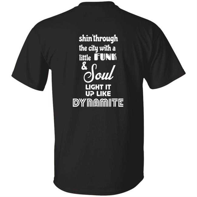 Ehuandco Merch Bitchin' Dynamite Shirt Shin Through The City With A Little Funk & Soul Light It Up Like Dynamite Ehuandco Merch Bitchin' Dynamite Shirt Shin Through The City With A Little Funk & Soul Light It Up Like Dynamite