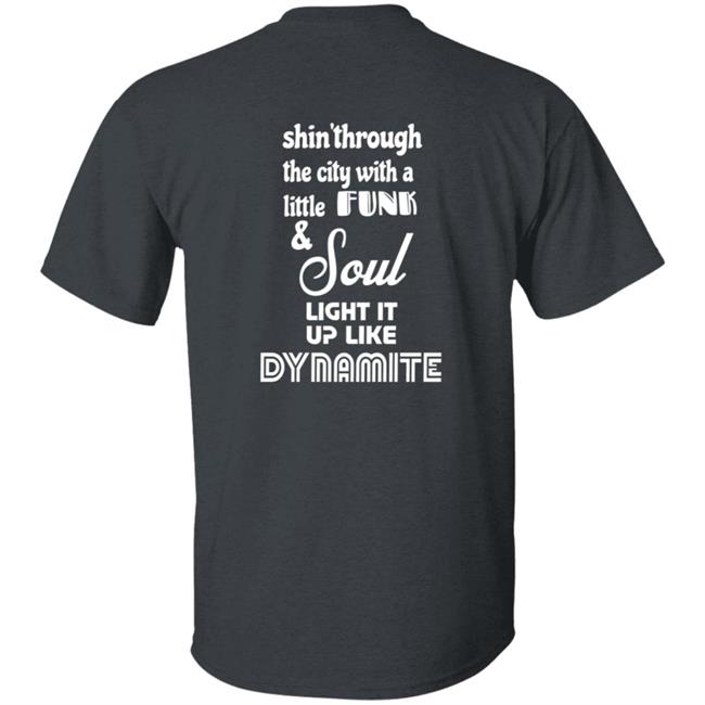 Ehuandco Merch Bitchin' Dynamite Shirt Shin Through The City With A Little Funk & Soul Light It Up Like Dynamite Ehuandco Merch Bitchin' Dynamite Shirt Shin Through The City With A Little Funk & Soul Light It Up Like Dynamite