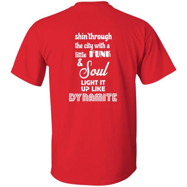 Ehuandco Merch Bitchin' Dynamite Shirt Shin Through The City With A Little Funk & Soul Light It Up Like Dynamite Ehuandco Merch Bitchin' Dynamite Shirt Shin Through The City With A Little Funk & Soul Light It Up Like Dynamite