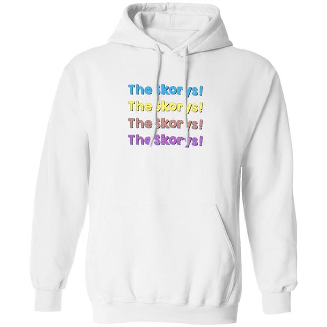 The Skorys Merch The Skorys Hoodie The Skorys Merch The Skorys Hoodie
