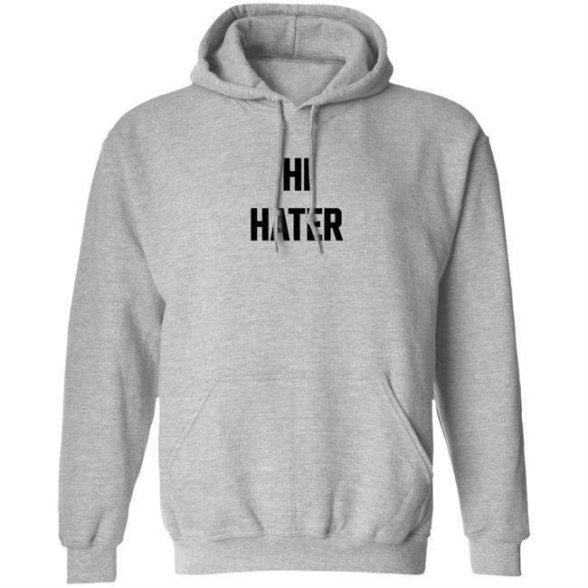 Hi Hater Bye Hater T Shirt Funny Haters Meme Shirt Hi Hater Bye Hater T Shirt Funny Haters Meme Shirt