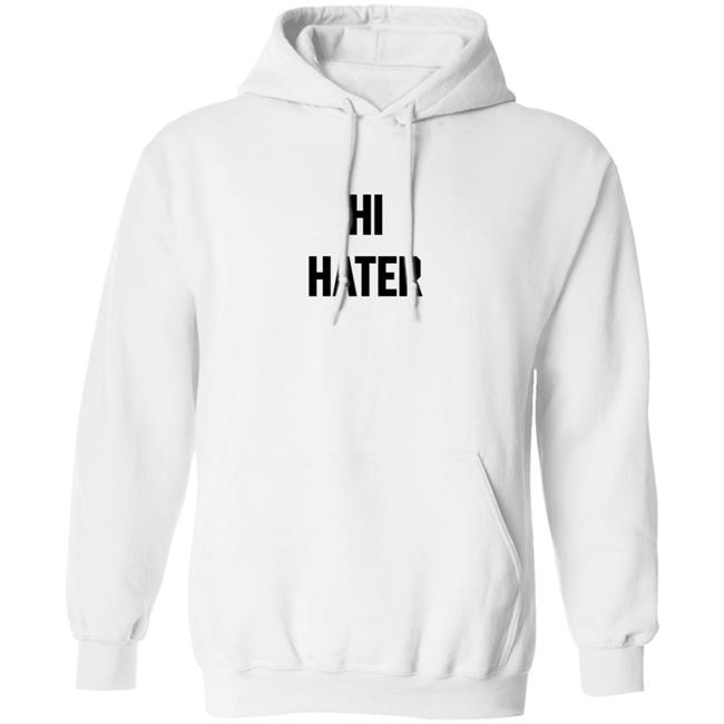 Hi Hater Bye Hater T Shirt Funny Haters Meme Shirt Hi Hater Bye Hater T Shirt Funny Haters Meme Shirt