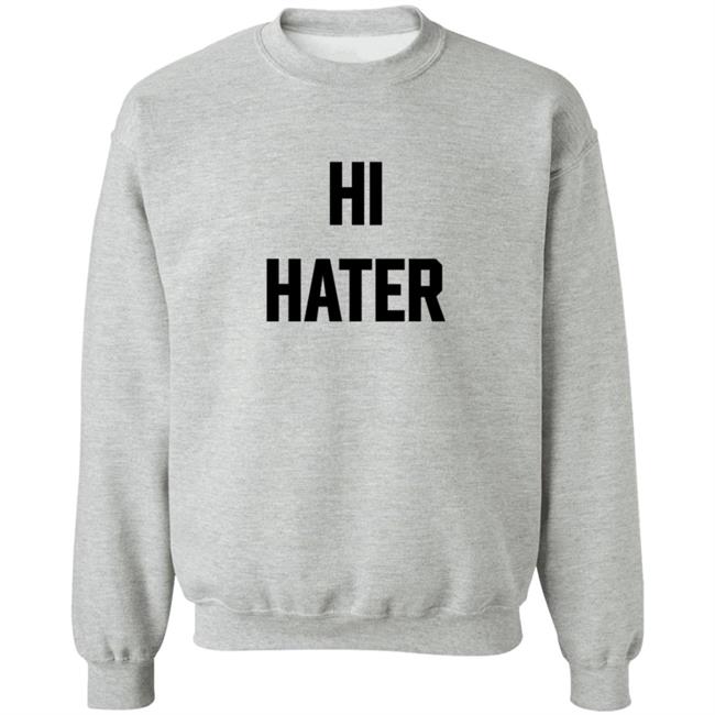 Hi Hater Bye Hater T Shirt Funny Haters Meme Shirt Hi Hater Bye Hater T Shirt Funny Haters Meme Shirt