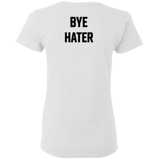 Hi Hater Bye Hater T Shirt Funny Haters Meme Shirt Hi Hater Bye Hater T Shirt Funny Haters Meme Shirt