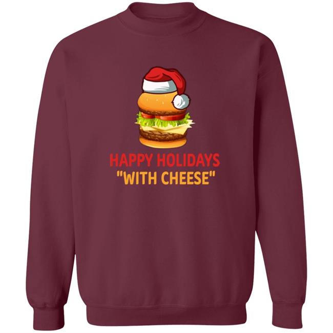 Happy Holidays With Cheese Christmas Cheeseburger Shirt Happy Holidays With Cheese Christmas Cheeseburger Shirt