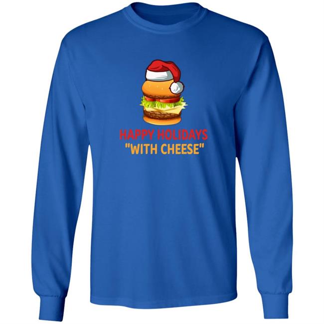 Happy Holidays With Cheese Christmas Cheeseburger Shirt Happy Holidays With Cheese Christmas Cheeseburger Shirt