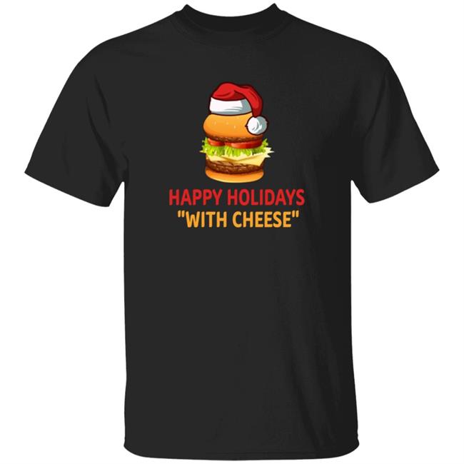 Happy Holidays With Cheese Christmas Cheeseburger Shirt