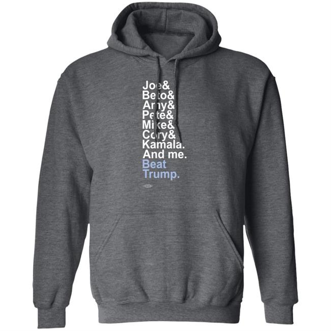 Joe& Beto& Amy& Pete& Mike Cory Kamala And Me Beat Trump Shirt Joe& Beto& Amy& Pete& Mike Cory Kamala And Me Beat Trump Shirt