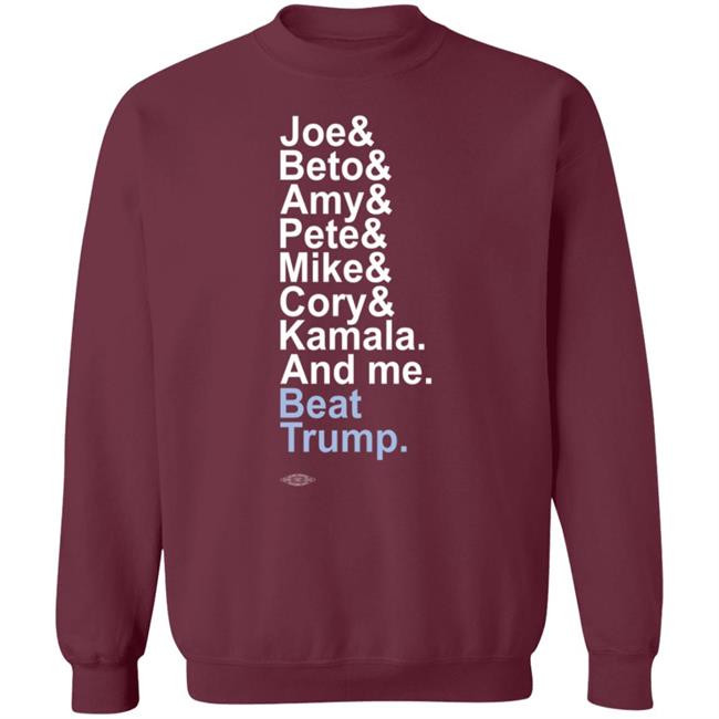 Joe& Beto& Amy& Pete& Mike Cory Kamala And Me Beat Trump Shirt Joe& Beto& Amy& Pete& Mike Cory Kamala And Me Beat Trump Shirt