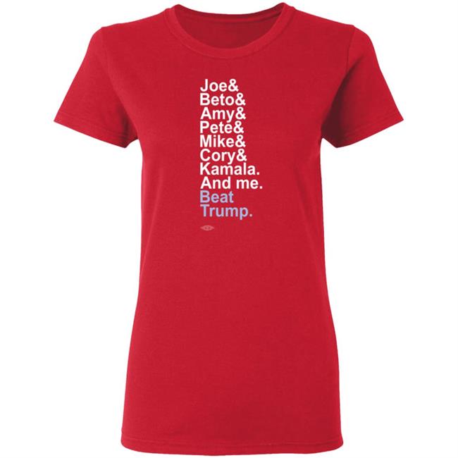 Joe& Beto& Amy& Pete& Mike Cory Kamala And Me Beat Trump Shirt Joe& Beto& Amy& Pete& Mike Cory Kamala And Me Beat Trump Shirt