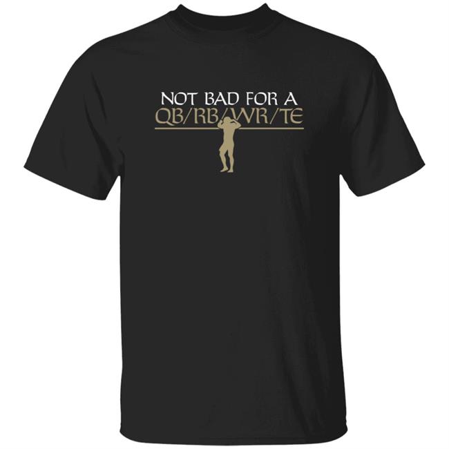 Taysom Hill Not Bad For A QB Shirt