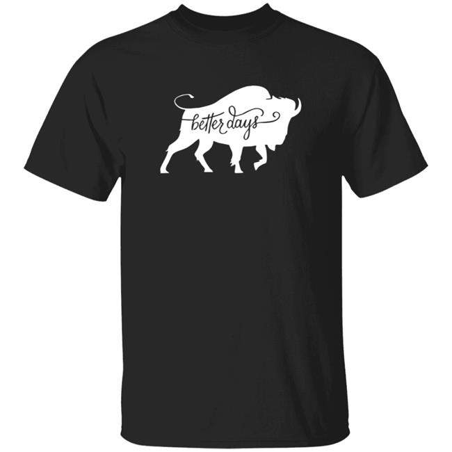 26Shirts Merch Better Days Shirt