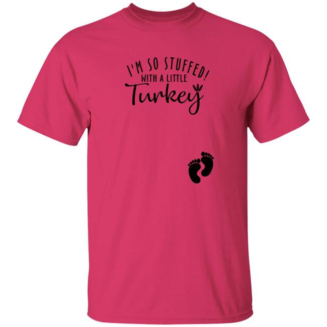 Awesome I’M So Stuffed With A Little Turkey Shirt Awesome I’M So Stuffed With A Little Turkey Shirt