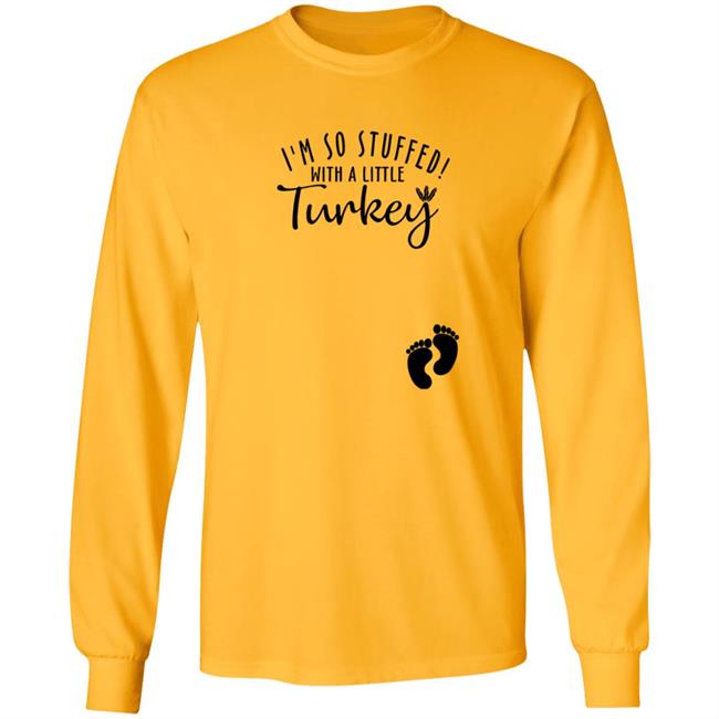 Awesome I’M So Stuffed With A Little Turkey Shirt Awesome I’M So Stuffed With A Little Turkey Shirt