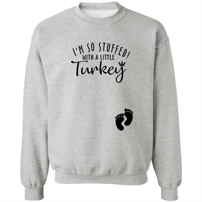 Awesome I’M So Stuffed With A Little Turkey Shirt Awesome I’M So Stuffed With A Little Turkey Shirt