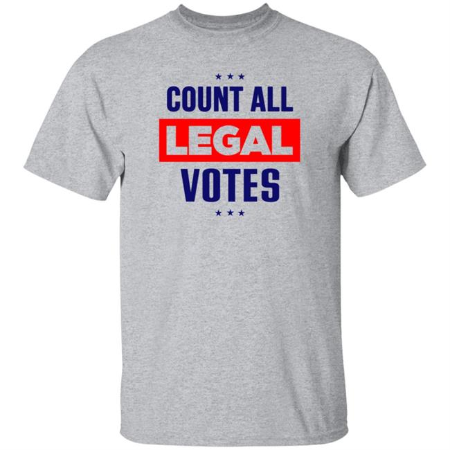Count All Legal Votes Shirt Voter Fraud Election 2020 Count All Legal Votes Trump Supporter T Shirt Count All Legal Votes Shirt Voter Fraud Election 2020 Count All Legal Votes Trump Supporter T Shirt