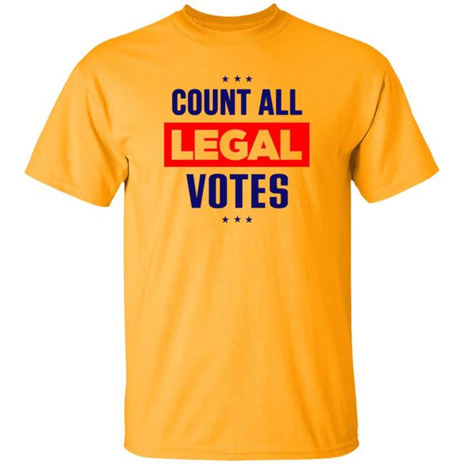 Count All Legal Votes Shirt Voter Fraud Election 2020 Count All Legal Votes Trump Supporter T Shirt Count All Legal Votes Shirt Voter Fraud Election 2020 Count All Legal Votes Trump Supporter T Shirt