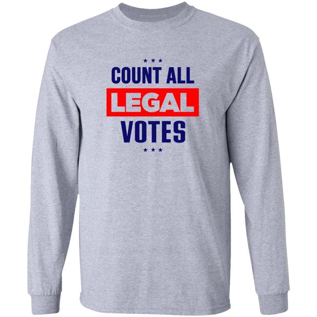 Count All Legal Votes Shirt Voter Fraud Election 2020 Count All Legal Votes Trump Supporter T Shirt Count All Legal Votes Shirt Voter Fraud Election 2020 Count All Legal Votes Trump Supporter T Shirt