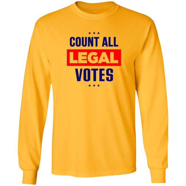 Count All Legal Votes Shirt Voter Fraud Election 2020 Count All Legal Votes Trump Supporter T Shirt Count All Legal Votes Shirt Voter Fraud Election 2020 Count All Legal Votes Trump Supporter T Shirt