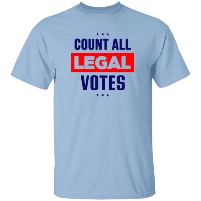 Count All Legal Votes Shirt Voter Fraud Election 2020 Count All Legal Votes Trump Supporter T Shirt Count All Legal Votes Shirt Voter Fraud Election 2020 Count All Legal Votes Trump Supporter T Shirt