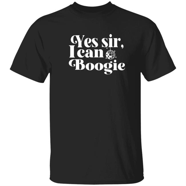 Yes Sir I Can Boogie T Shirt Brutusgold