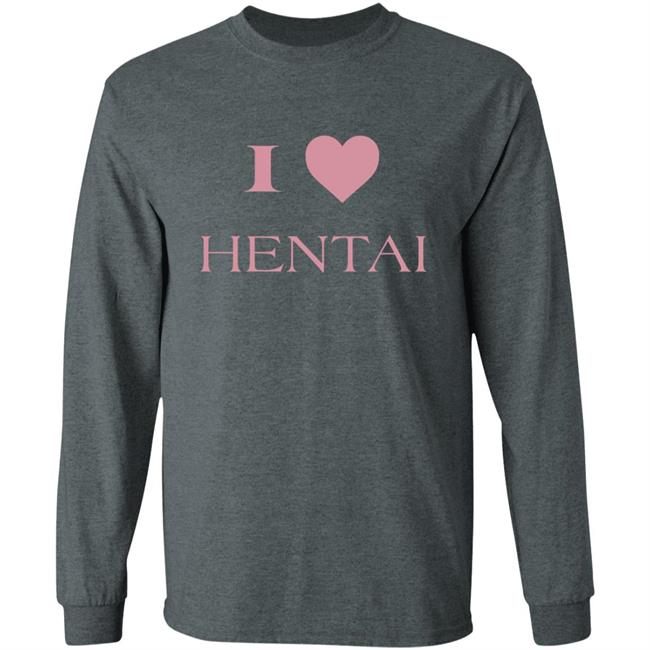 I Love Hentai Shirt I Love Hentai Japanese Anime Manga T Shirt I Love Hentai Shirt I Love Hentai Japanese Anime Manga T Shirt