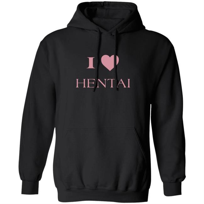 I Love Hentai Shirt I Love Hentai Japanese Anime Manga T Shirt I Love Hentai Shirt I Love Hentai Japanese Anime Manga T Shirt