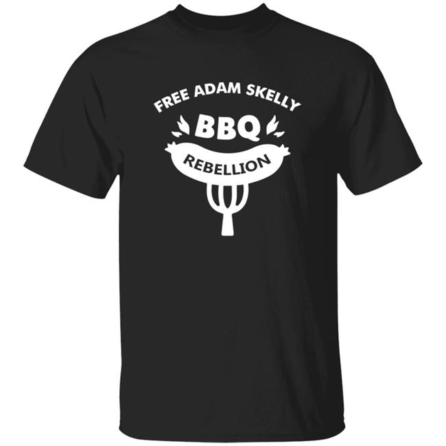Rebel News Store Free Adam Skelly Shirt Bbq Rebellion