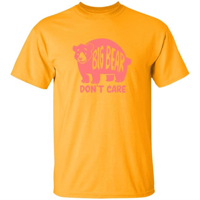 Big Bear Don't Care Shirt