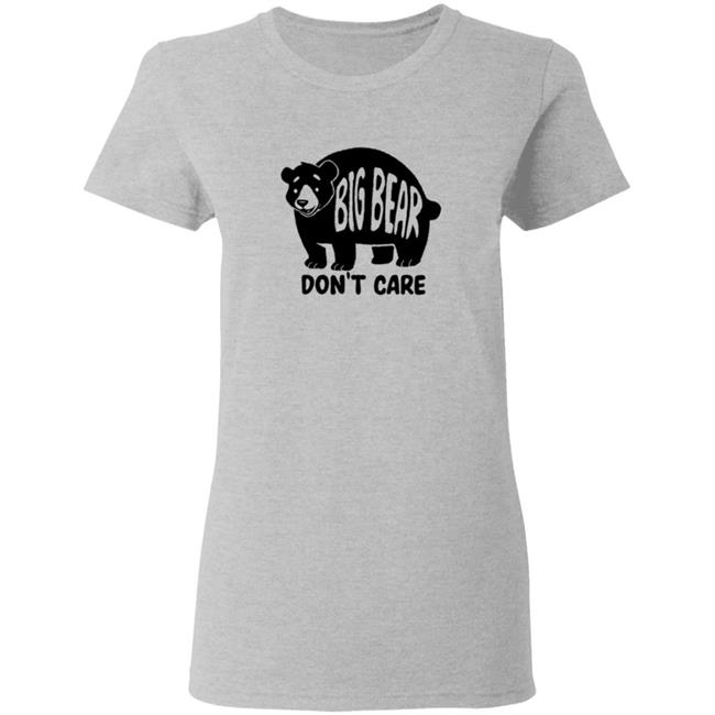 Honey Infused Bear Big Bear Don't Care Shirt Honey Infused Bear Big Bear Don't Care Shirt