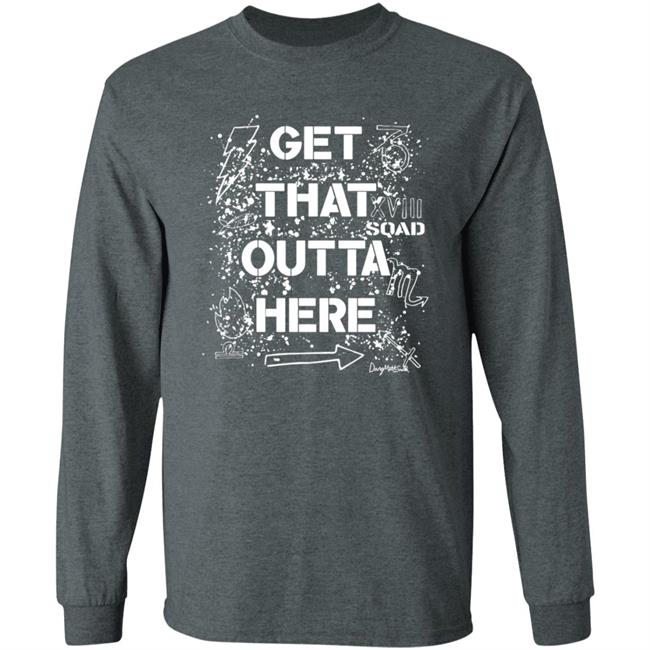 Get That Outta Here Shirt Crowdmade Merch Get That Outta Here Shirt Crowdmade Merch