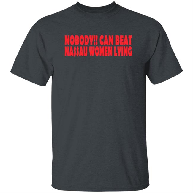 Nobooy Can Beat Nassau Women Lying Shirt Nobooy Can Beat Nassau Women Lying Shirt